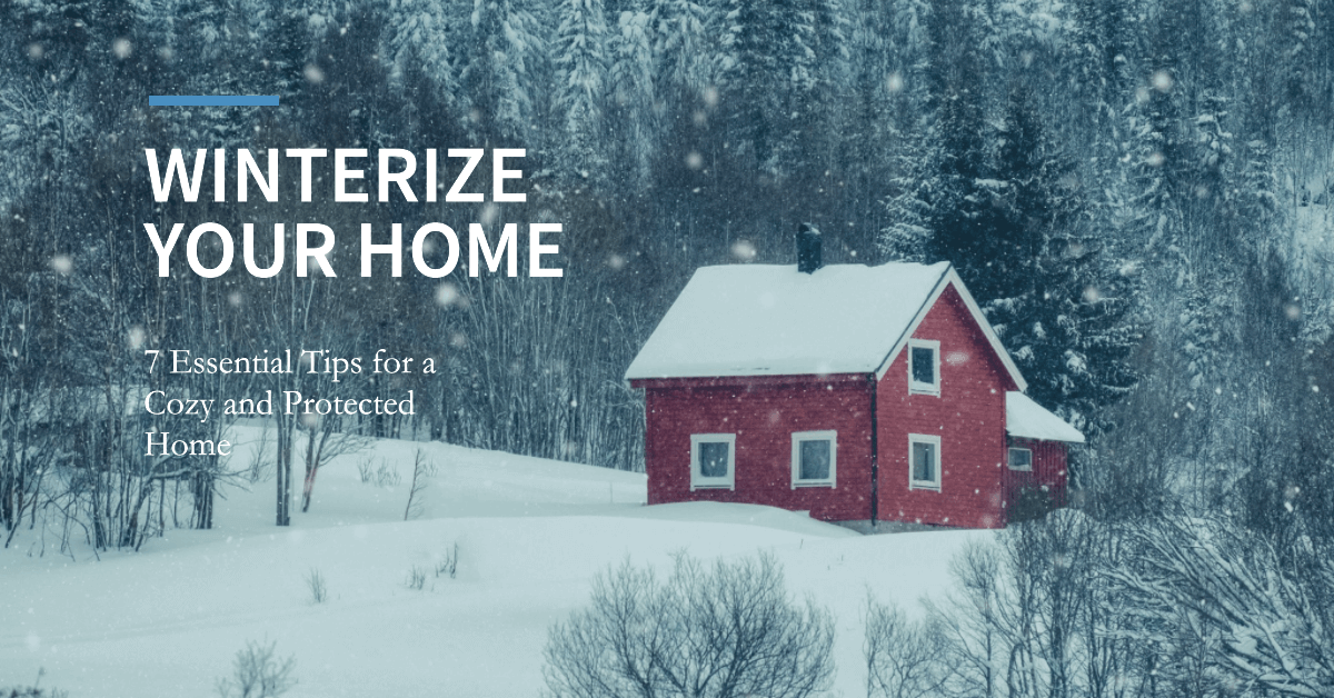 Winter Home Maintenance Tips for a Cozy and Protected Home