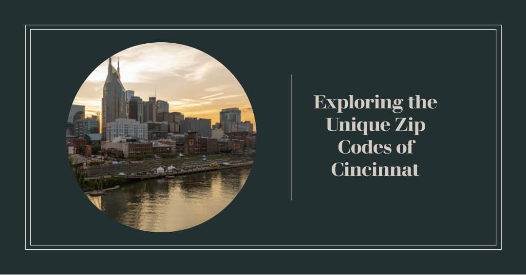 Exploring the Unique Zip Codes of Cincinnati, Ohio
