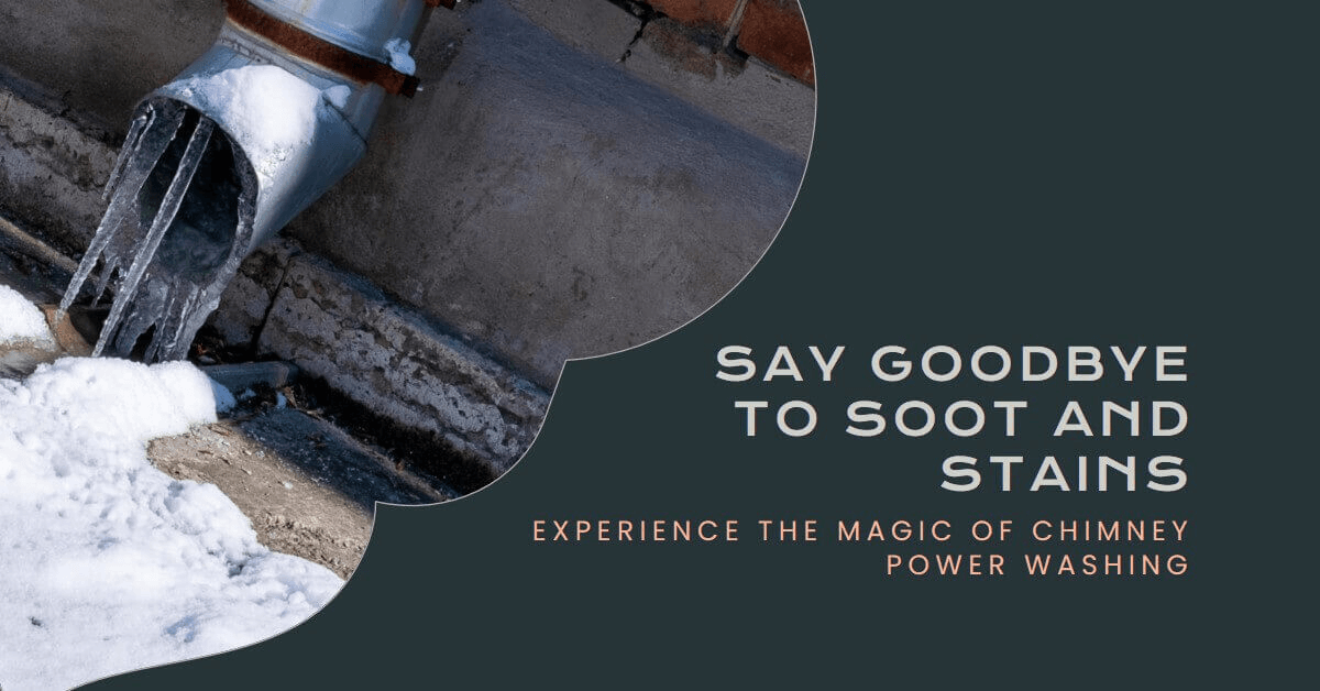 Chimney Power Washing Can Erase Soot and Stains