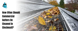Commercial Gutter Cleaning Services in Cincinnati